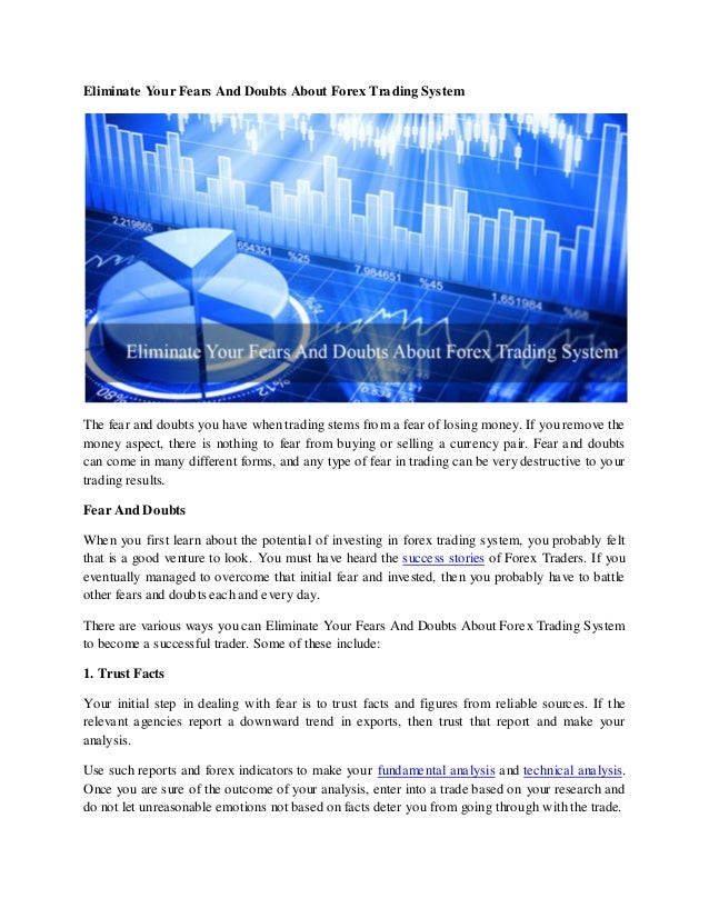 Eliminate Your Fears And Doubts About Forex Trading System - 